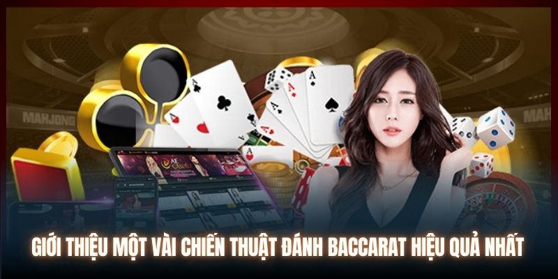 Giới thiệu một vài chiến thuật đánh Baccarat hiệu quả nhất