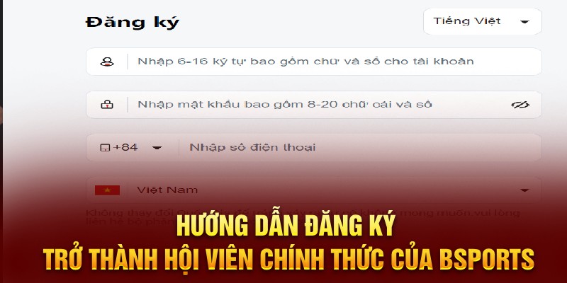 Hướng dẫn đăng ký trở thành hội viên chính thức của Bsports