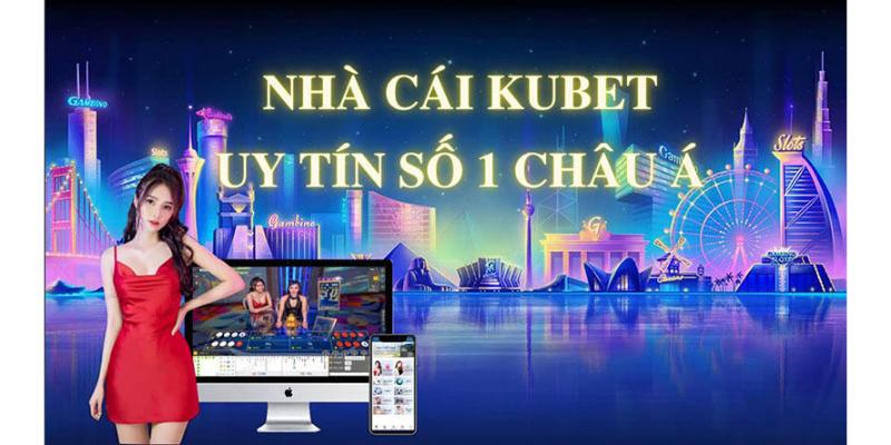 Tổng quan về Kubet